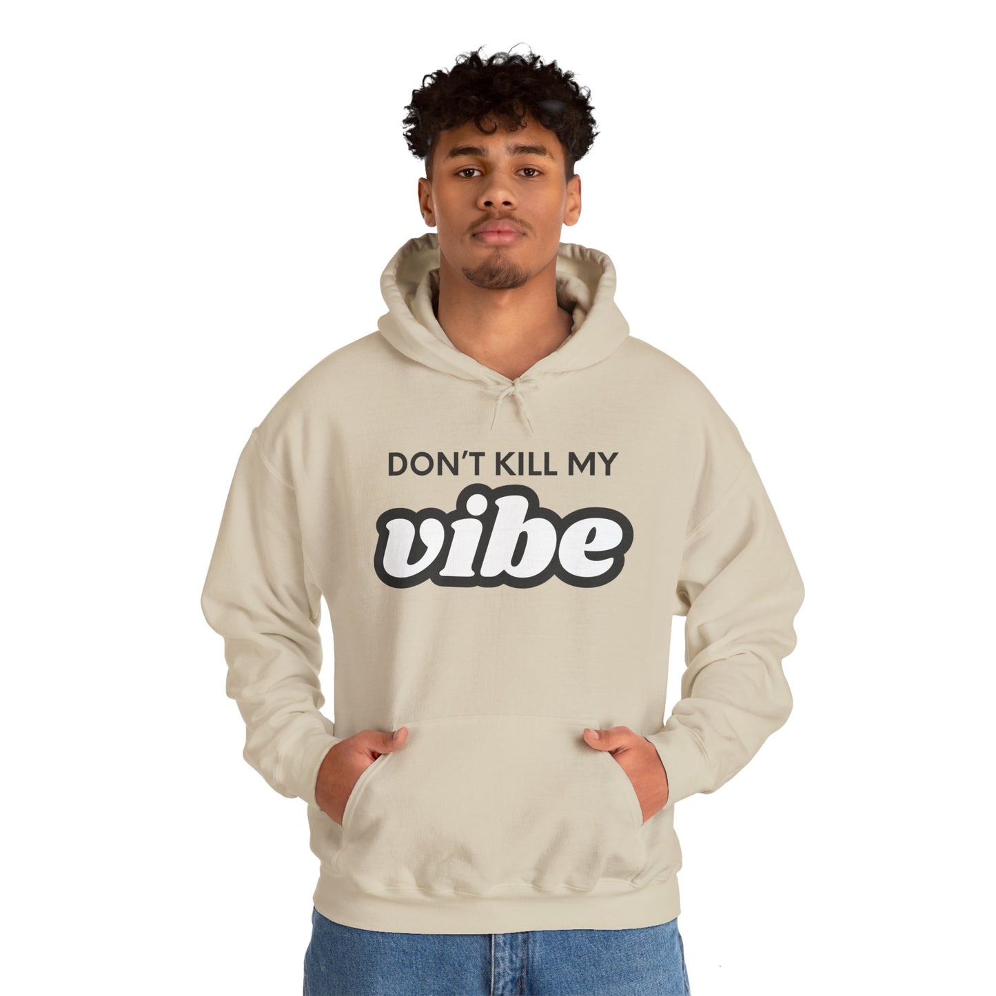 "Dont Kill My Vibe" Heavy Blend™ Hoodie