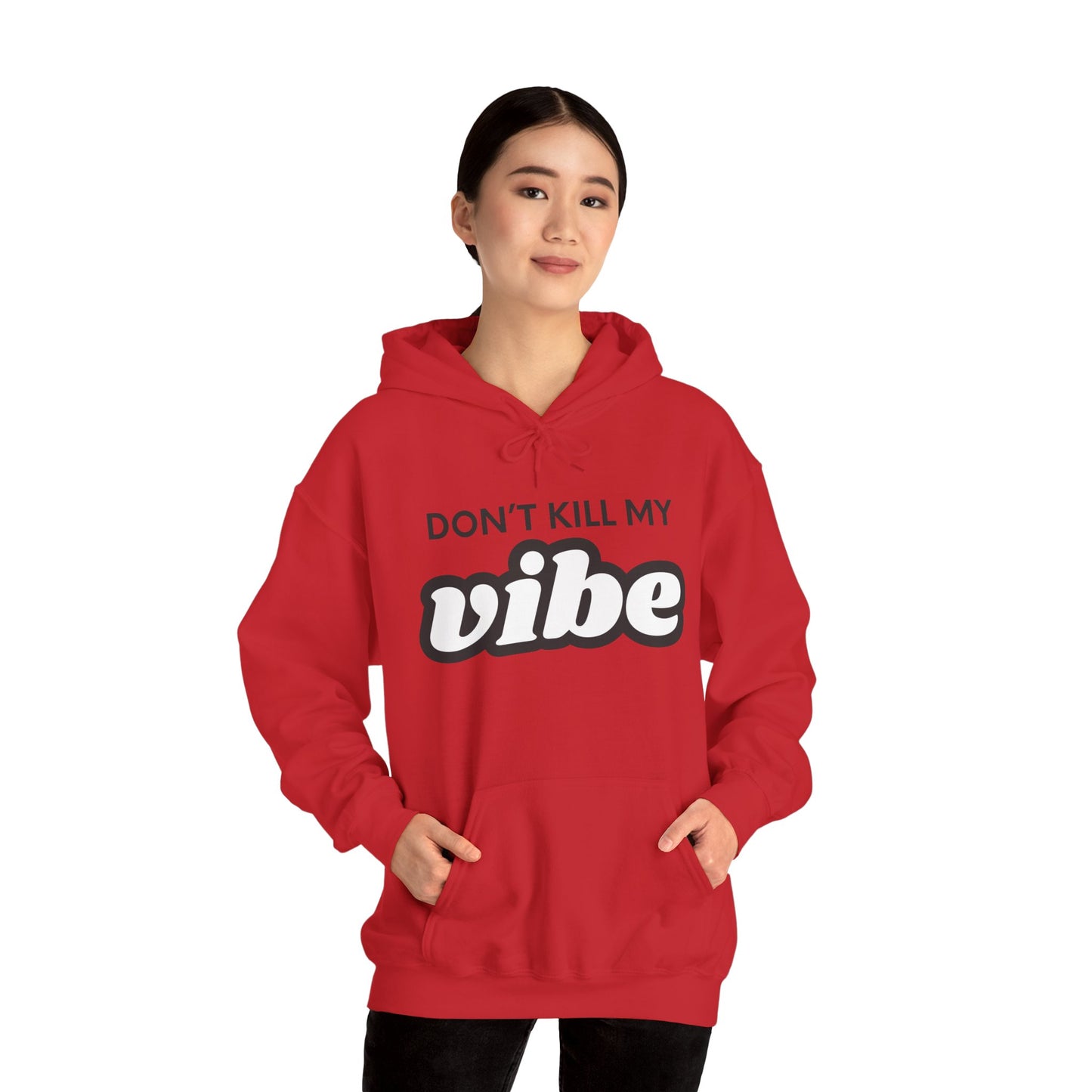 "Dont Kill My Vibe" Heavy Blend™ Hoodie