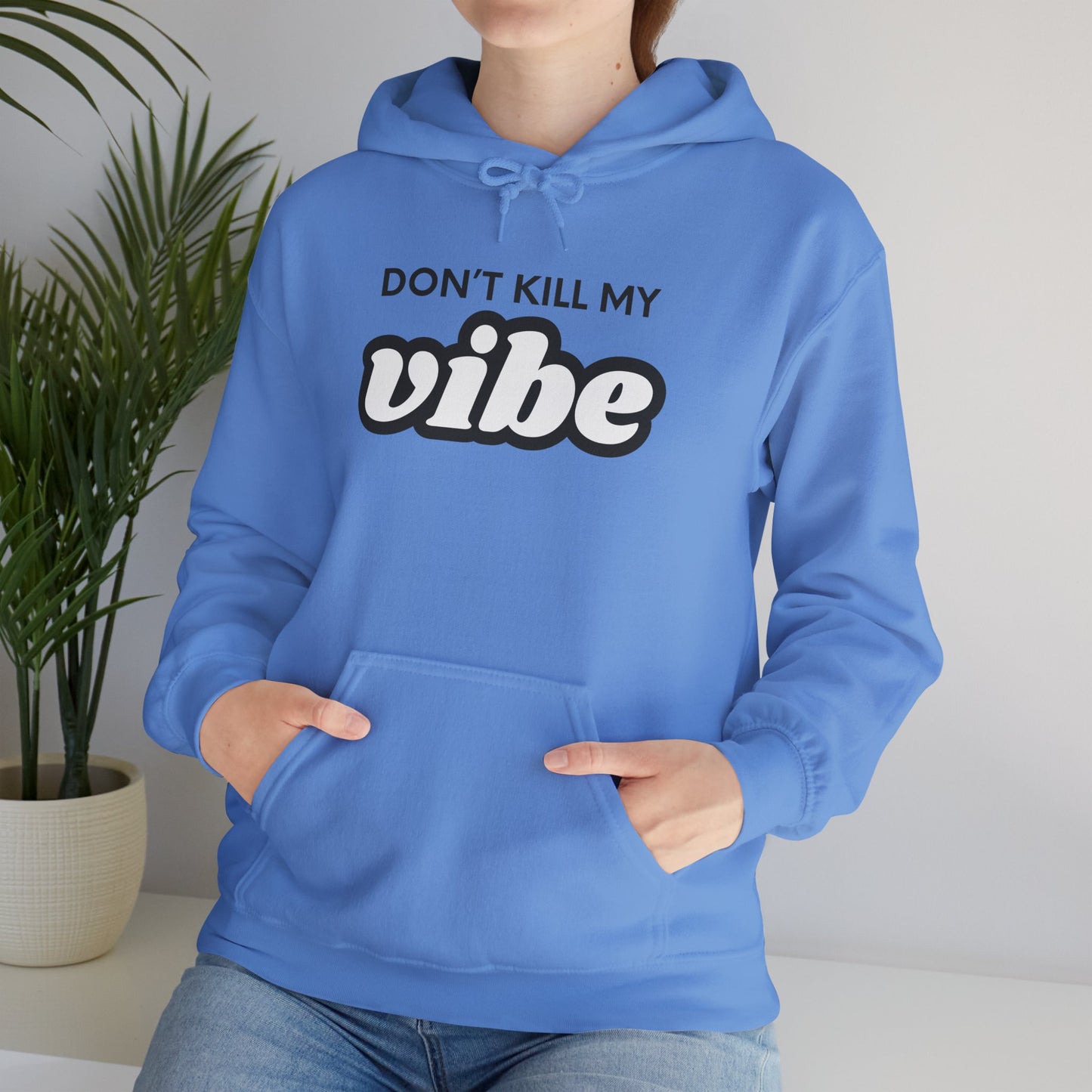 "Dont Kill My Vibe" Heavy Blend™ Hoodie