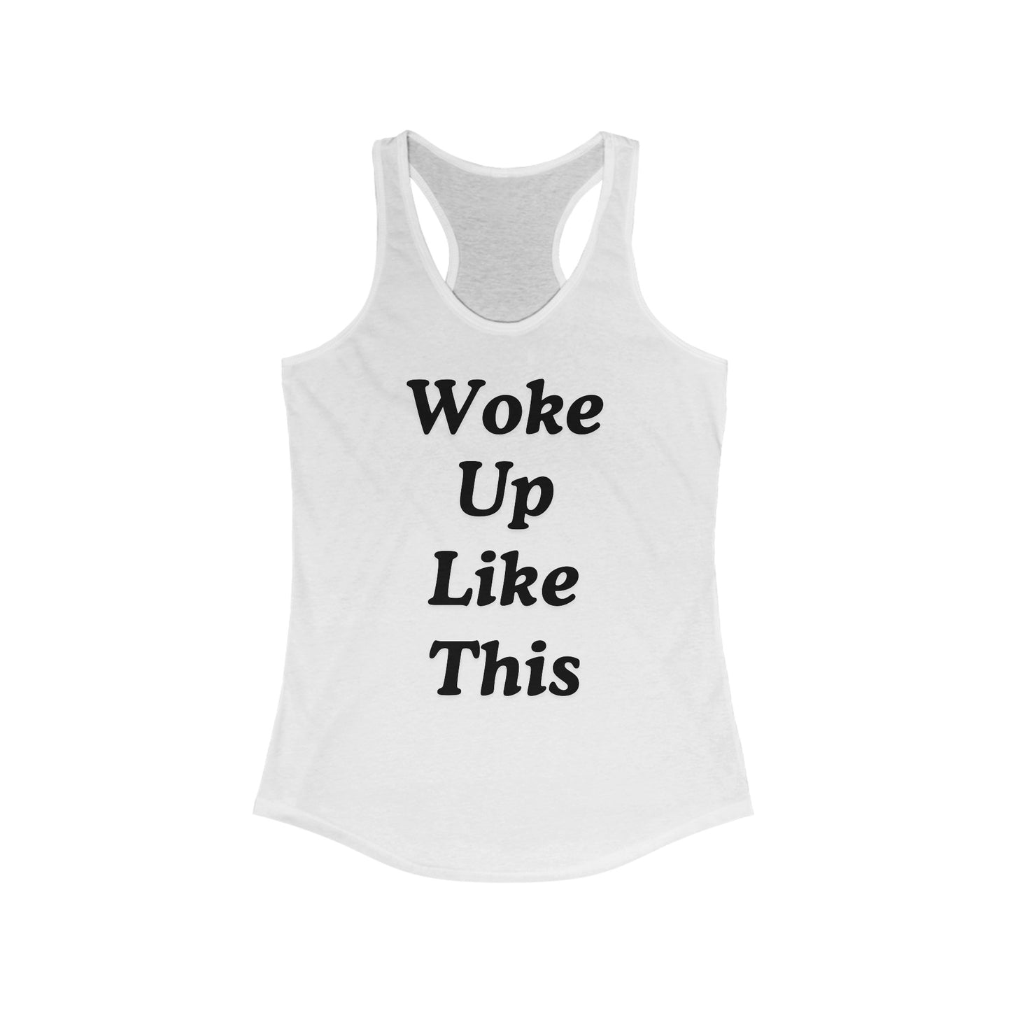 Women's " Woke Up Like This" Ideal Racerback Tank Top