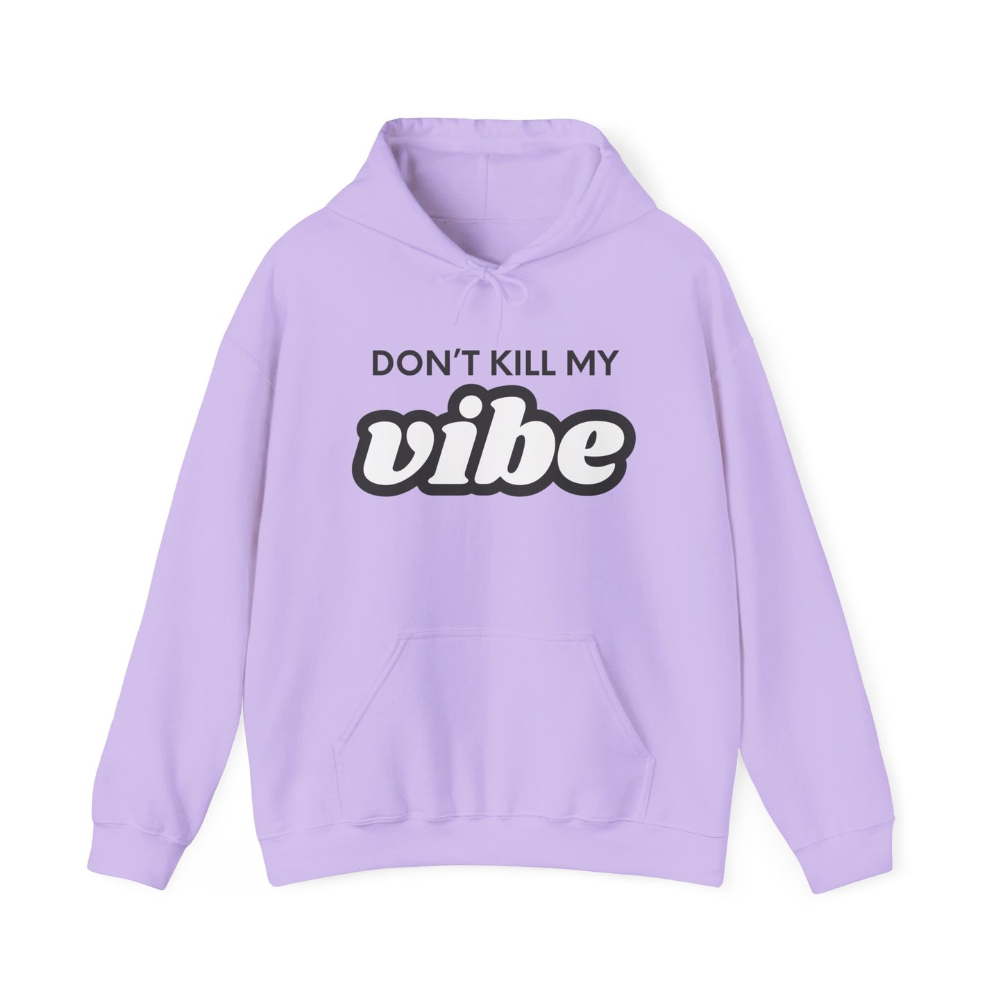 "Dont Kill My Vibe" Heavy Blend™ Hoodie