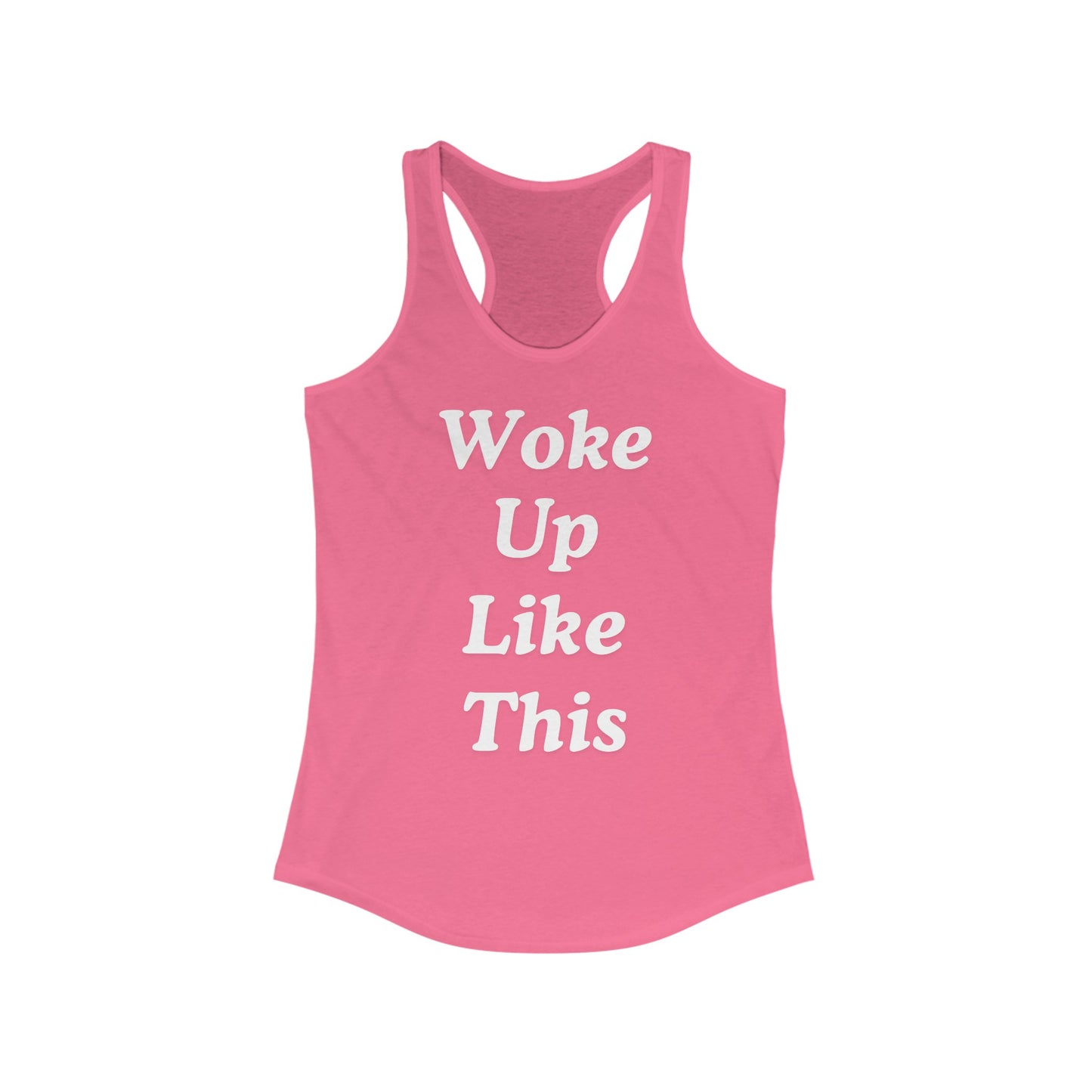 Women's " Woke Up Like This" Ideal Racerback Tank Top