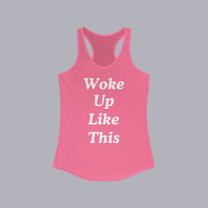 Women's " Woke Up Like This" Ideal Racerback Tank Top