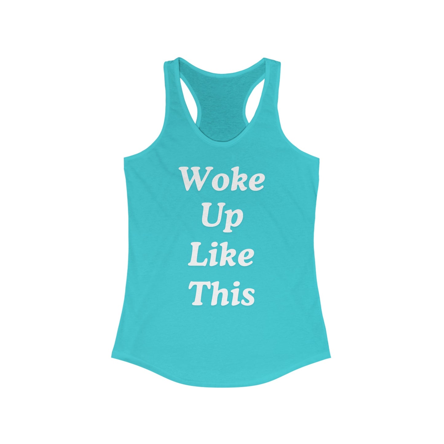 Women's " Woke Up Like This" Ideal Racerback Tank Top