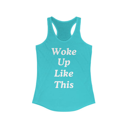 Women's " Woke Up Like This" Ideal Racerback Tank Top