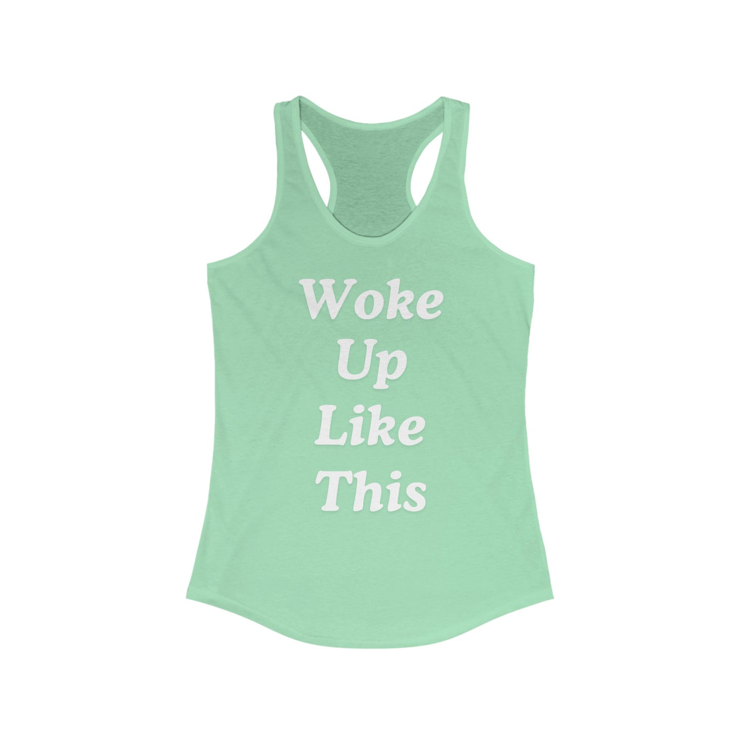 Women's " Woke Up Like This" Ideal Racerback Tank Top