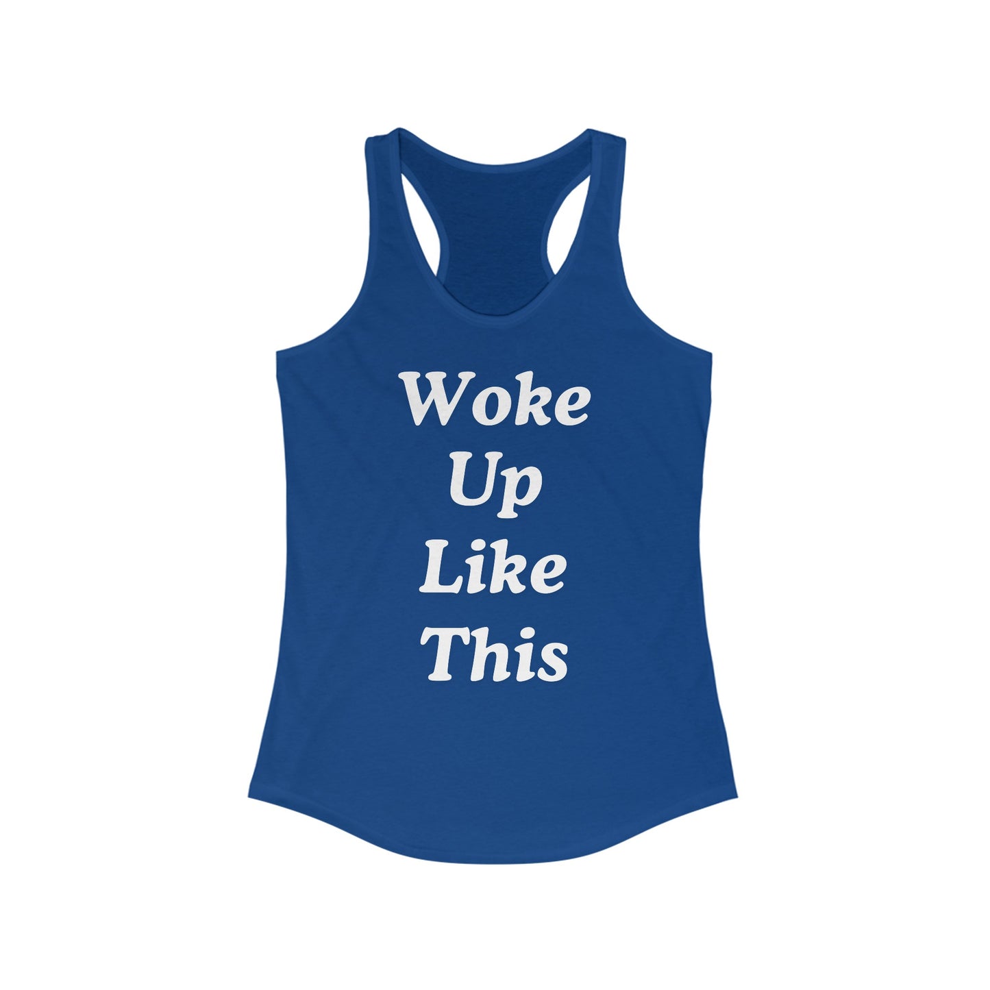 Women's " Woke Up Like This" Ideal Racerback Tank Top