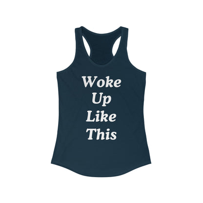 Women's " Woke Up Like This" Ideal Racerback Tank Top