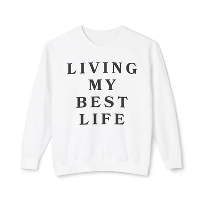 "Living My Best Life" Lightweight Crewneck Sweatshirt