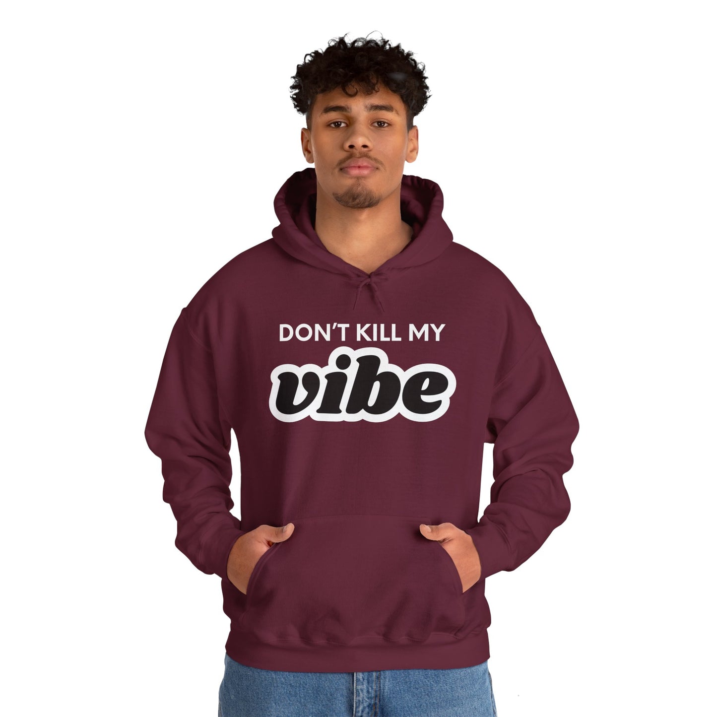 "Dont Kill My Vibe" Heavy Blend™ Hoodie