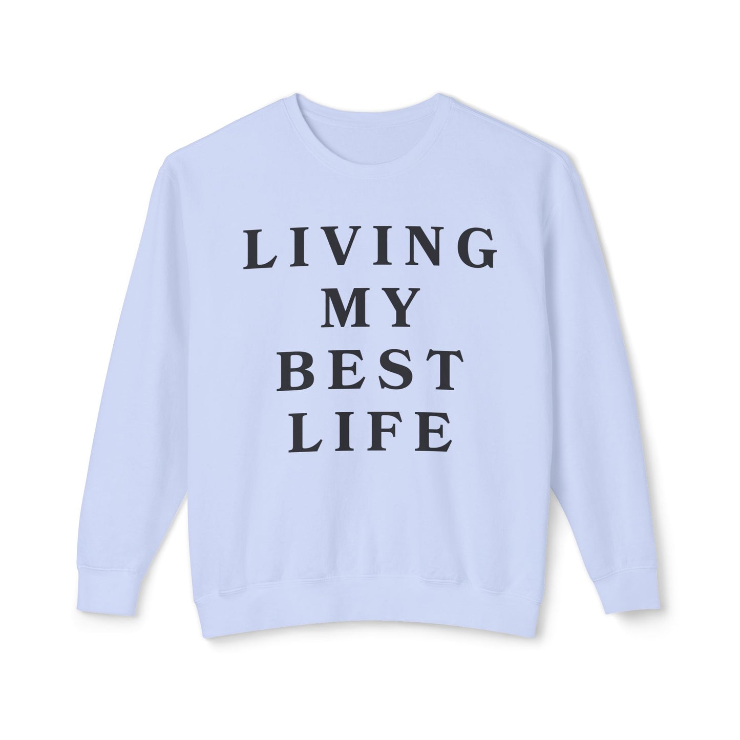 "Living My Best Life" Lightweight Crewneck Sweatshirt