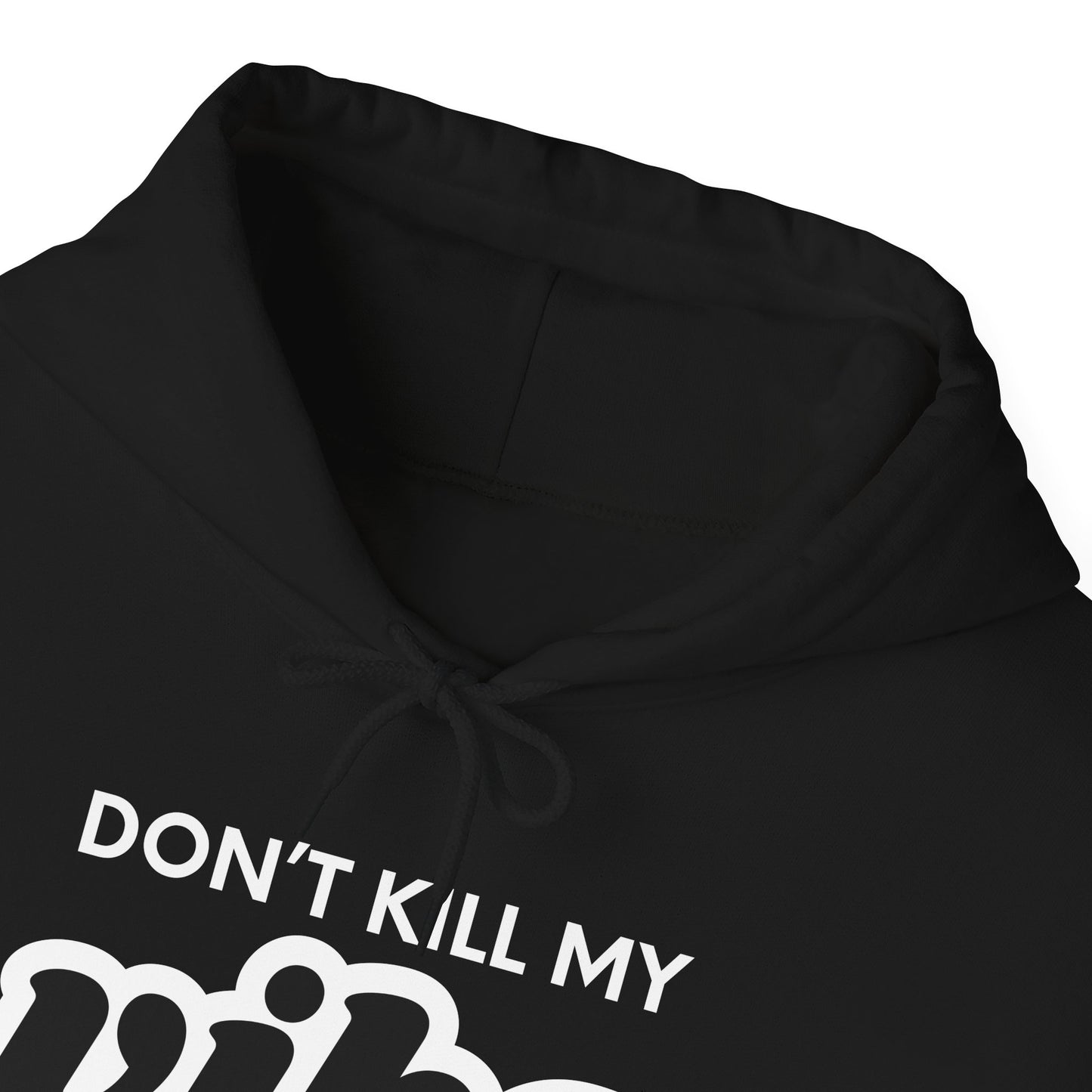 "Dont Kill My Vibe" Heavy Blend™ Hoodie